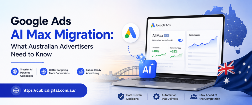 Google Ads AI Max migration Australia