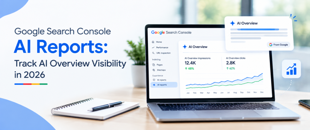 Google Search Console AI reports tracking AI Overview visibility in 2026